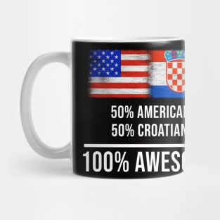 50% American 50% Croatian 100% Awesome - Gift for Croatian Heritage From Croatia Mug